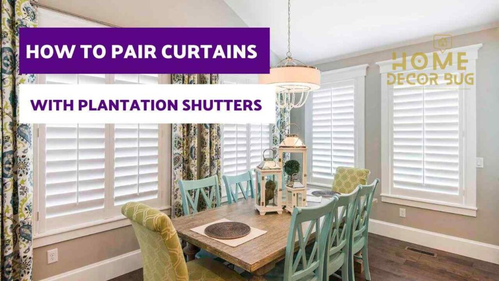 Curtains with Plantation Shutters
